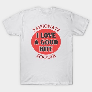 Passionate Foodies Love Good Bite T-Shirt